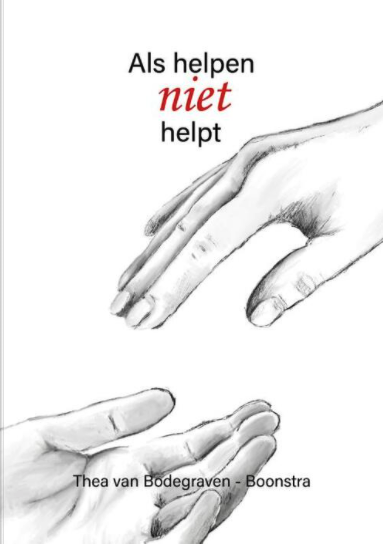 Als helpen niet helpt – Thea van Bodegraven-Boonstra