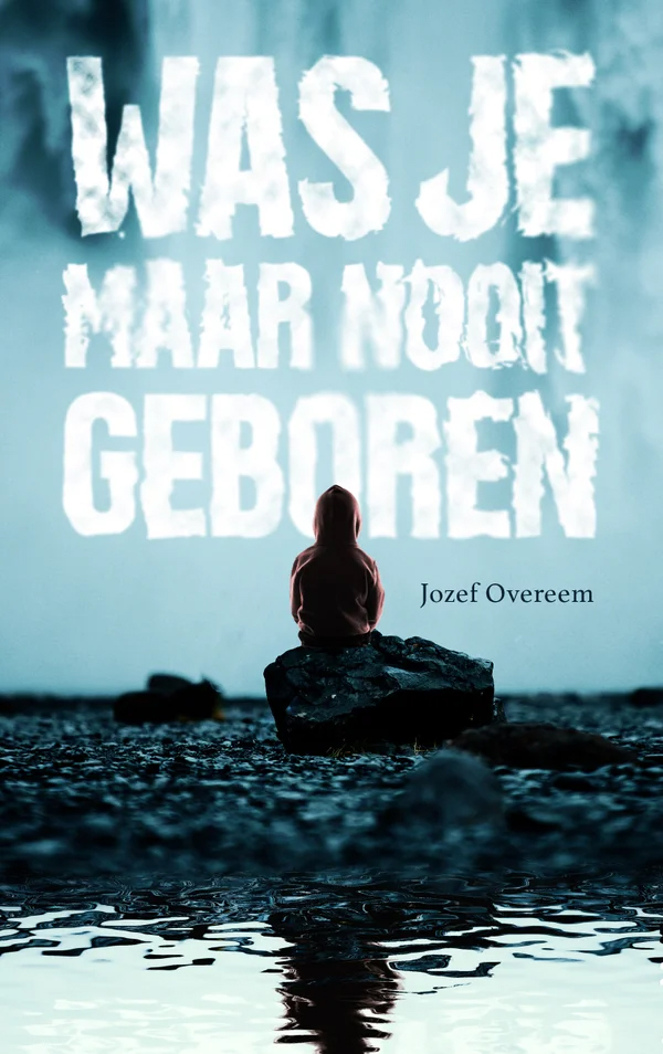 Was je maar nooit geboren – Jozef Overeem
